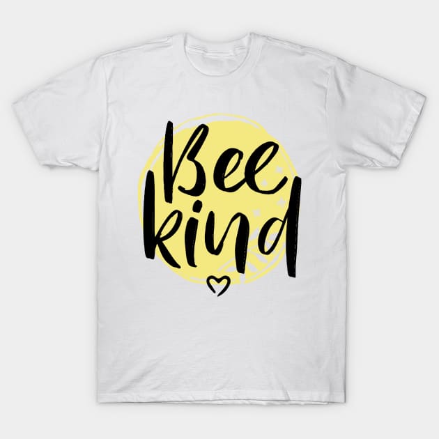 Bee Kind T-Shirt by holger.brandt